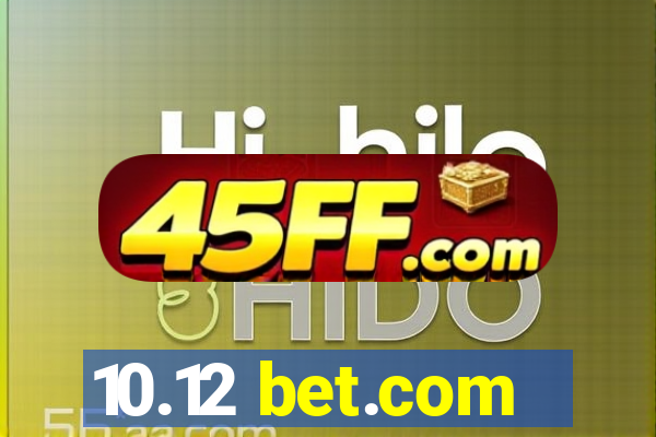 10.12 bet.com